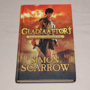 Simon Scarrow Gladiaattori - Taistelu vapaudesta
